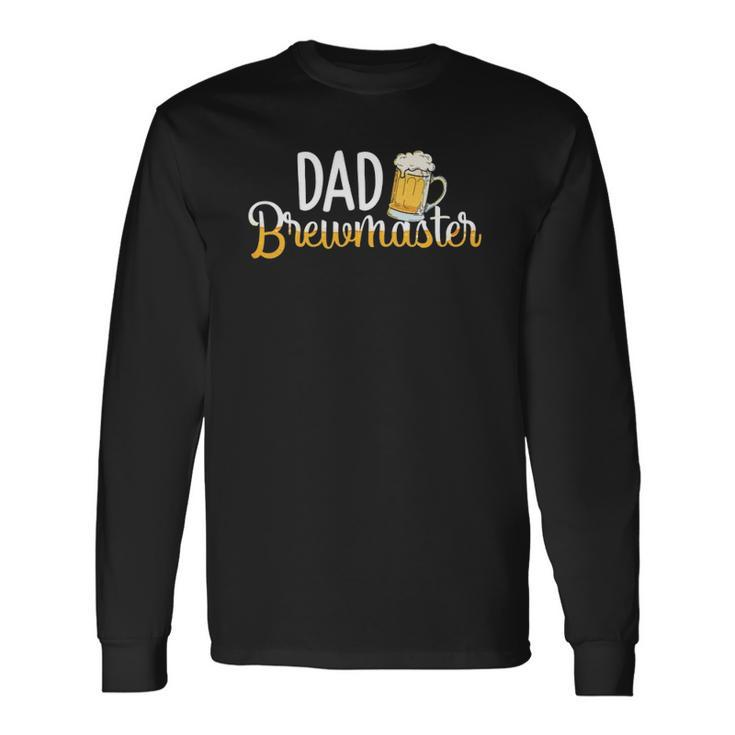 Dad Brewmaster Brewer Brewmaster Outfit Brewing Long Sleeve T-Shirt T-Shirt
