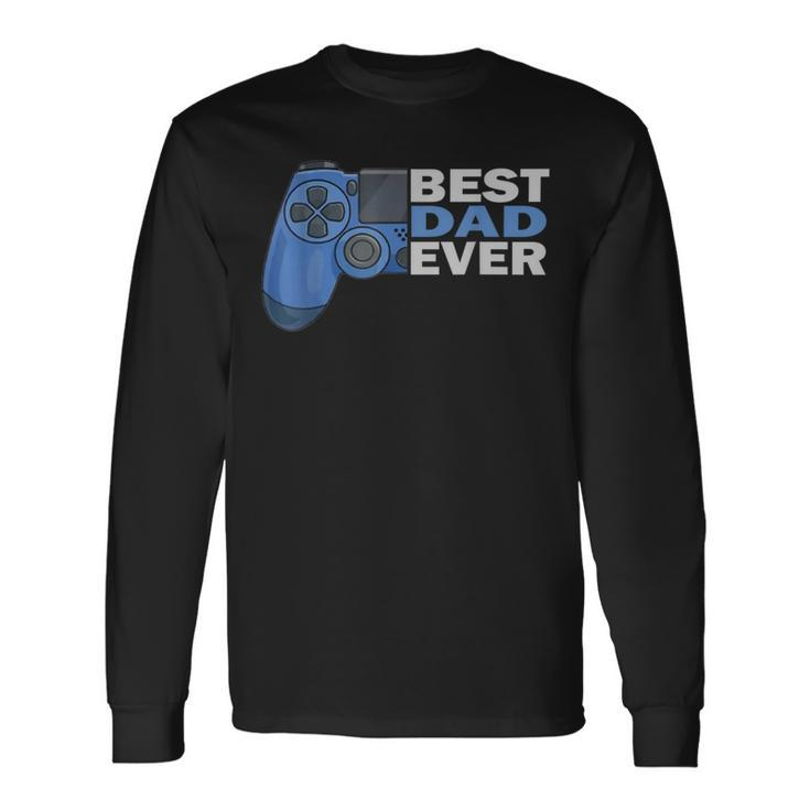 Dad Father Dad Gamer Father Game Best Father Ever Long Sleeve T-Shirt