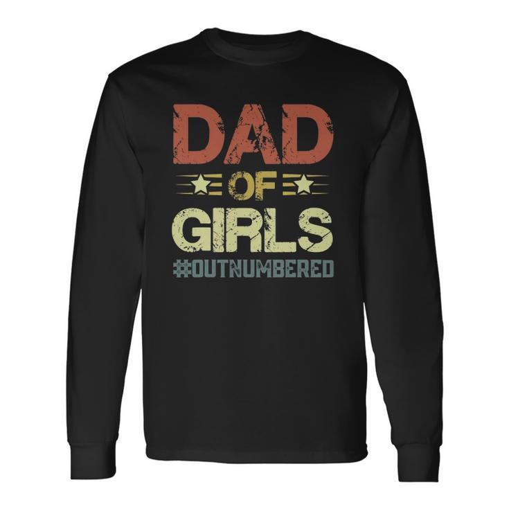 Dad Of Girls Fathers Day Long Sleeve T-Shirt T-Shirt