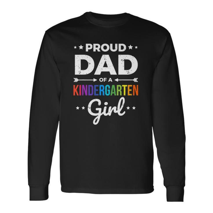 Dad Of A Kindergarten Girl Long Sleeve T-Shirt T-Shirt