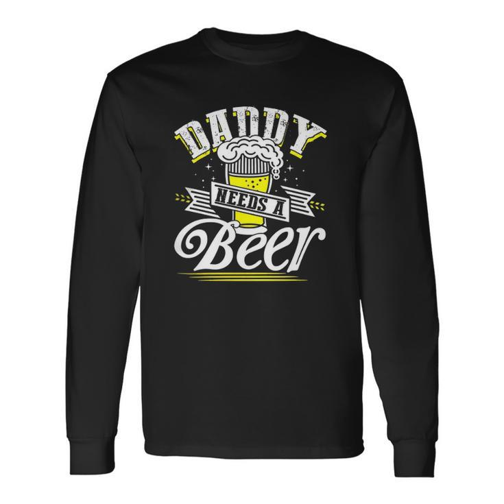 Dad Needs A Beer Button Up S Beer Drinking Love Long Sleeve T-Shirt T-Shirt