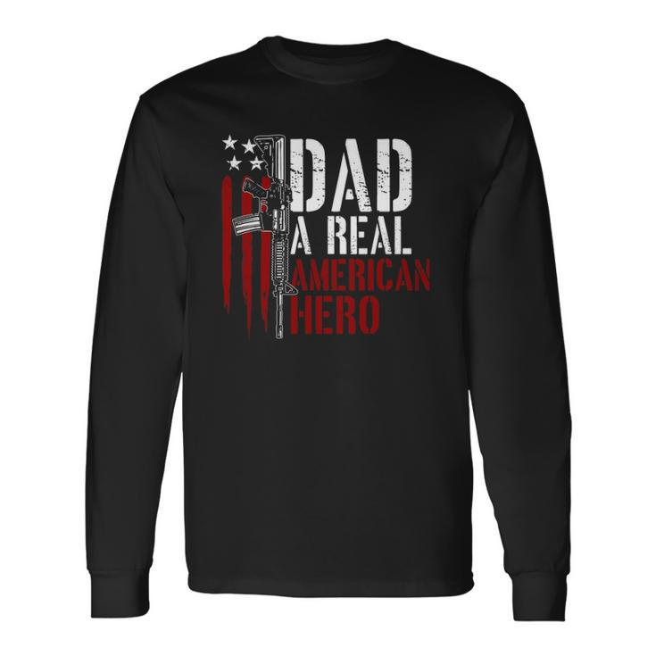 Dad A Real American Hero Daddy Gun Rights Ar-15 Ver2 Long Sleeve T-Shirt T-Shirt