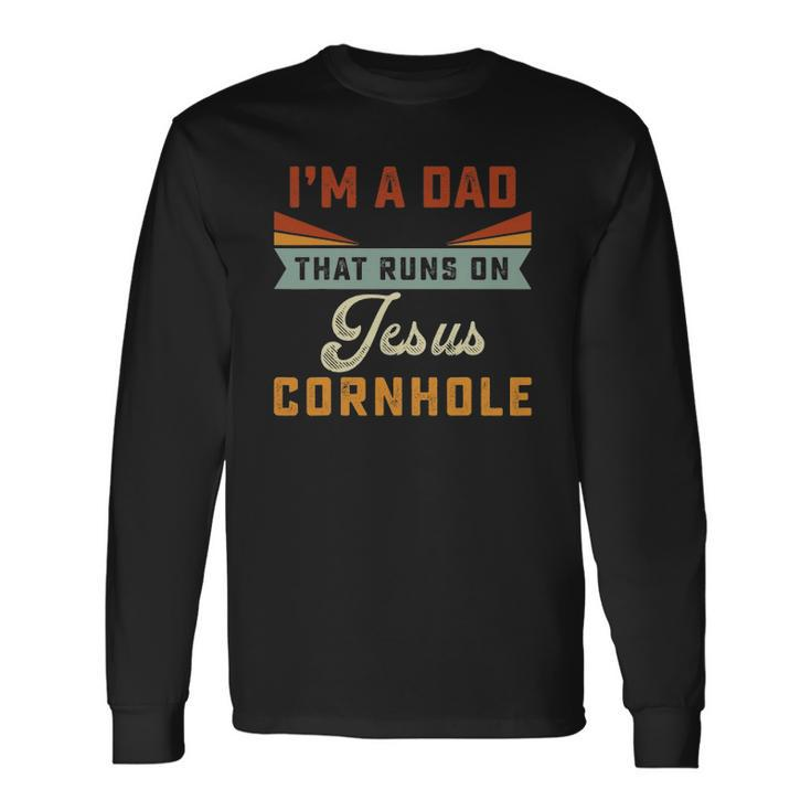 Im A Dad That Runs On Jesus Cornhole Christian Vintage Long Sleeve T-Shirt T-Shirt