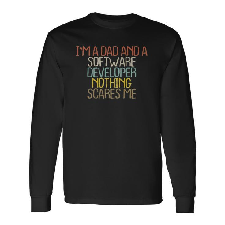 Im A Dad And A Software Developer Nothing Long Sleeve T-Shirt T-Shirt
