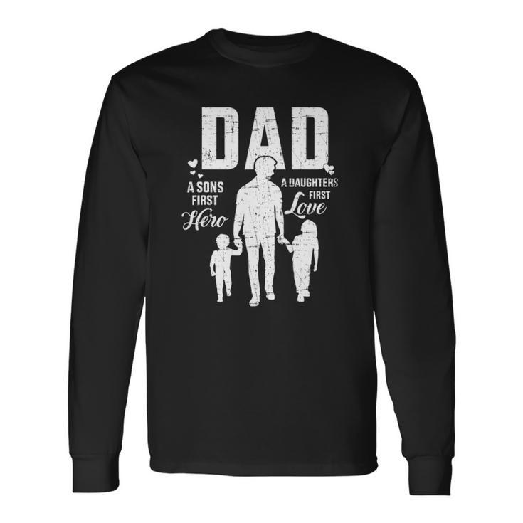 Dad Sons First Hero Daughters Love For Fathers Day Long Sleeve T-Shirt T-Shirt