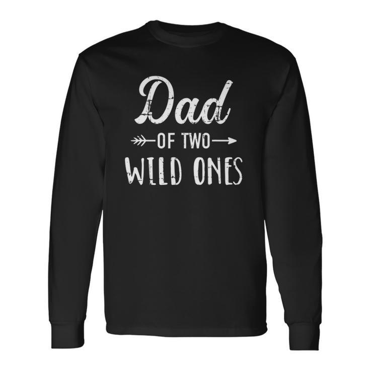 Dad Of The Wild Ones For Father Of Daughters And Twins Long Sleeve T-Shirt T-Shirt