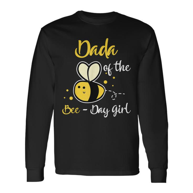 Dada Of The Bee Day Girl Birthday Party Long Sleeve T-Shirt