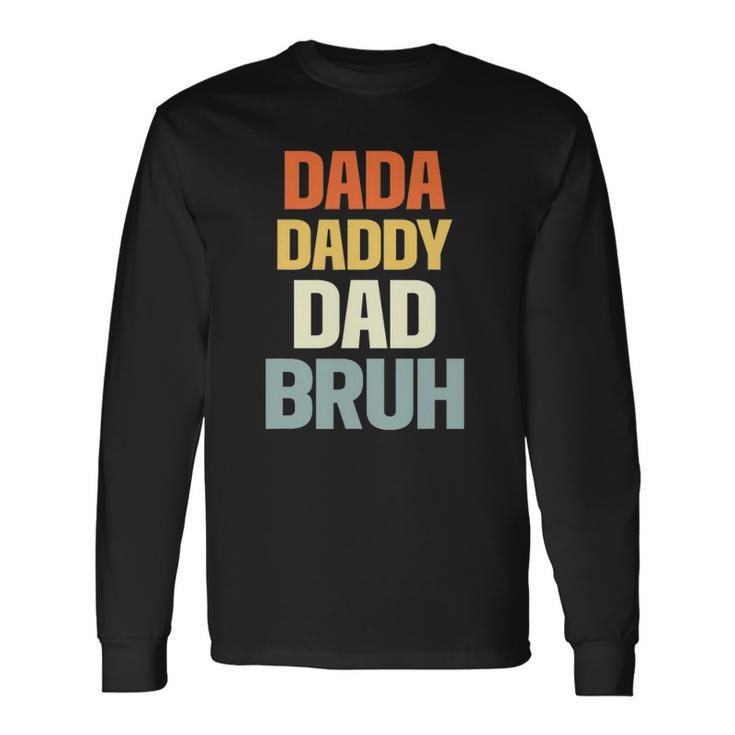 Dada Daddy Dad Bruh Father Long Sleeve T-Shirt T-Shirt