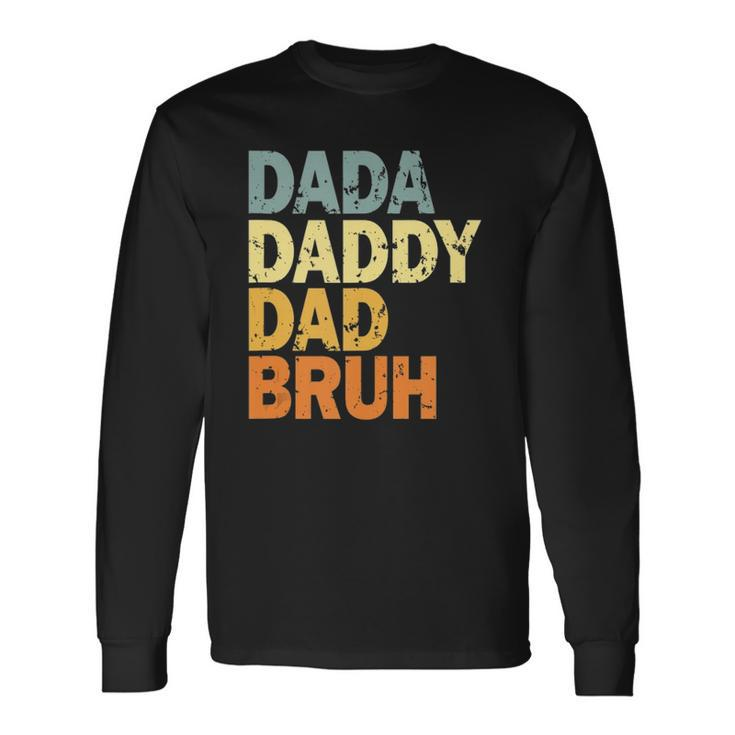 Dada Daddy Dad Bruh V2 Long Sleeve T-Shirt T-Shirt