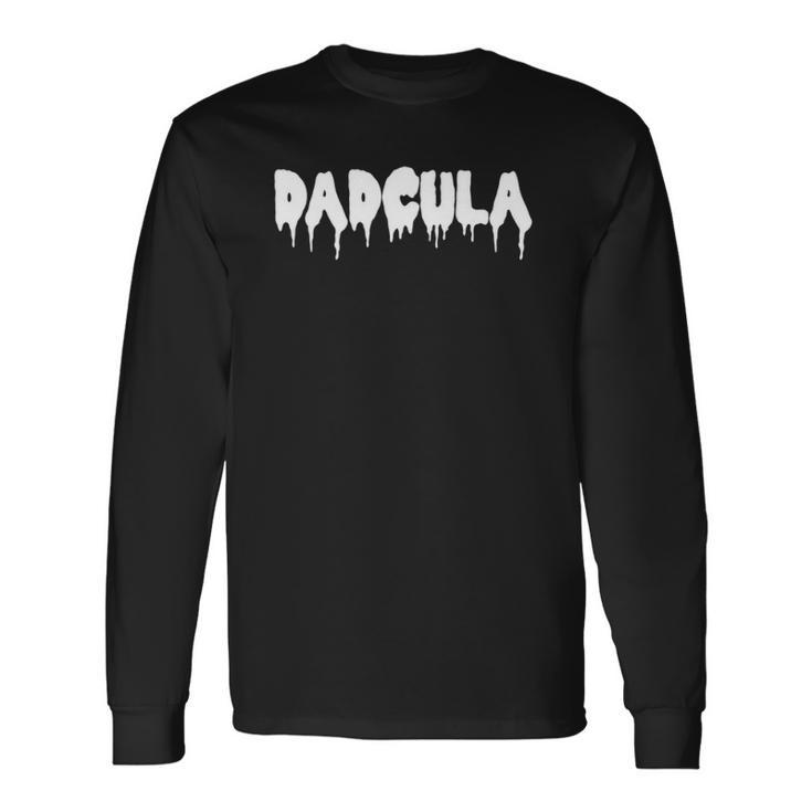 Dadcula Dracula Monster Halloween Costume Long Sleeve T-Shirt T-Shirt