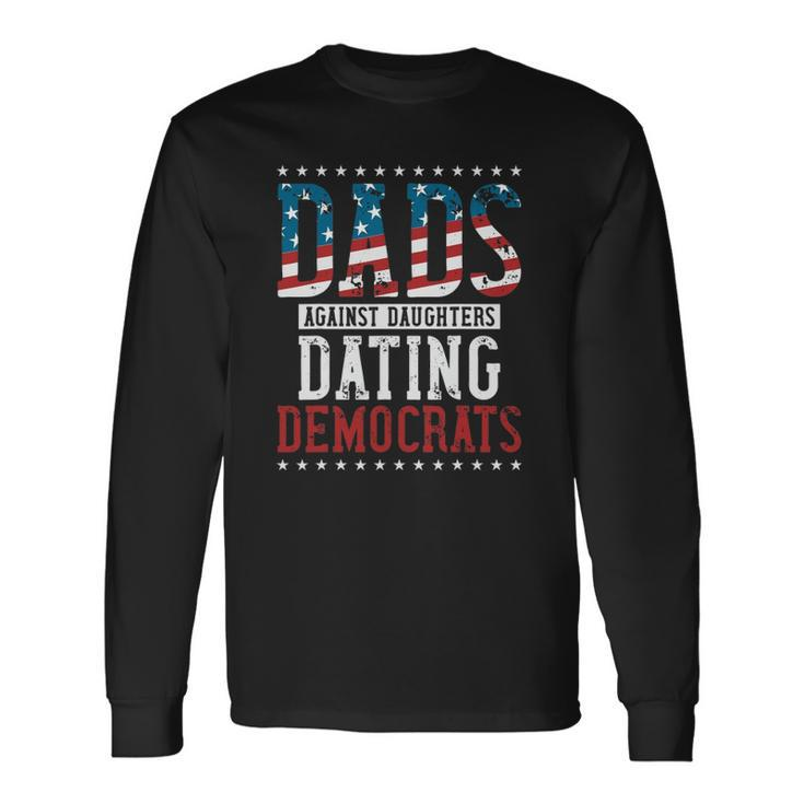 Daddd Dads Against Daughters Dating Democrats Long Sleeve T-Shirt T-Shirt
