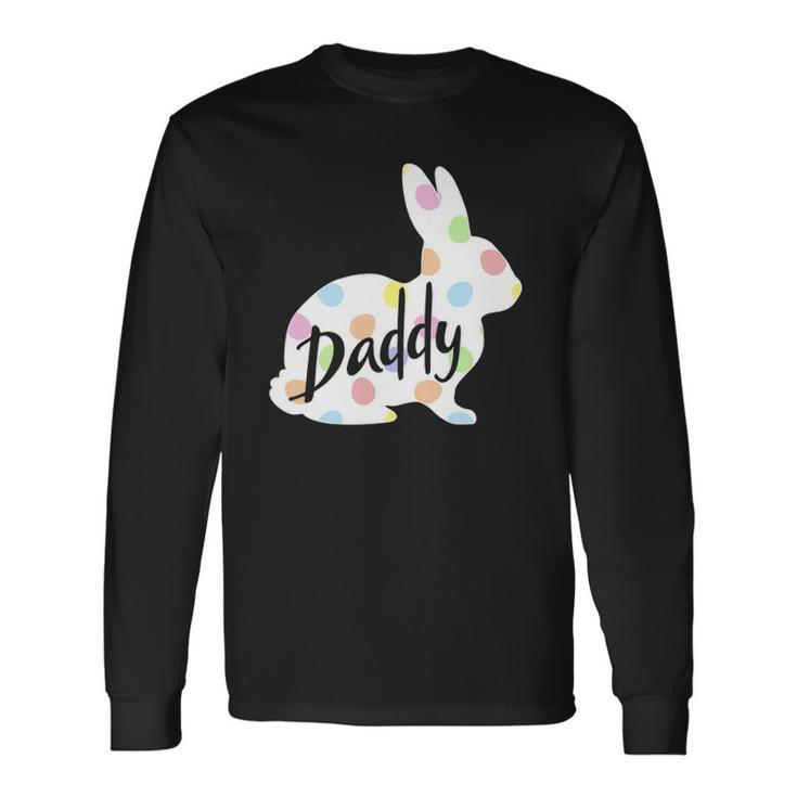 Daddy Bunny Easter Egg Polka Dot Bunny Rabbit Father Dad Long Sleeve T-Shirt T-Shirt