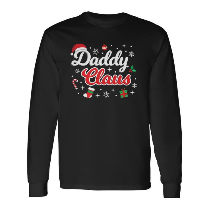 Daddy Claus Dad Merry Xmas Santa Matching Group Cute Long Sleeve T-Shirt T-Shirt