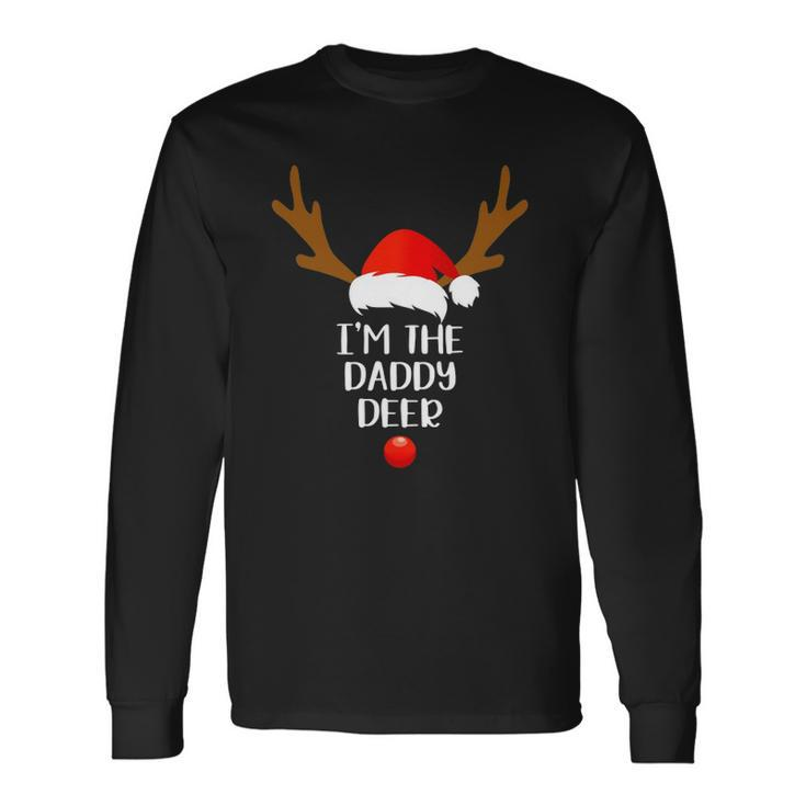 Im The Daddy Deer Matching Group Fun Christmas Long Sleeve T-Shirt T-Shirt