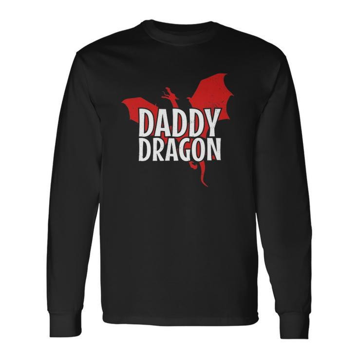 Daddy Dragon Mythical Legendary Creature Fathers Day Dad Long Sleeve T-Shirt
