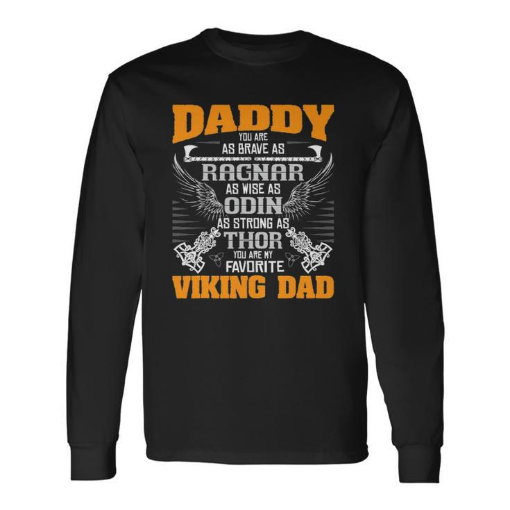 Daddy Is My Favorite Viking Dad Viking Norse Mythology Long Sleeve T-Shirt T-Shirt