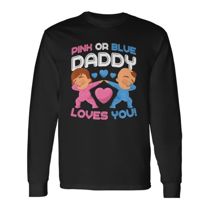 Daddy Loves You Pink Blue Gender Reveal Newborn Announcement Long Sleeve T-Shirt T-Shirt