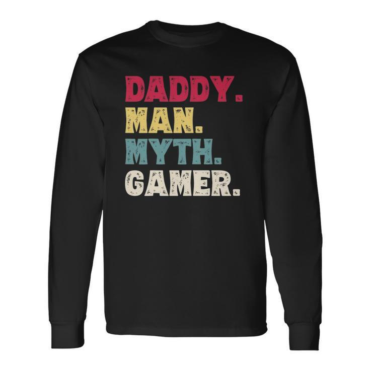 Daddy Man Myth Gamer Fathers Day Gaming Dad Long Sleeve T-Shirt T-Shirt