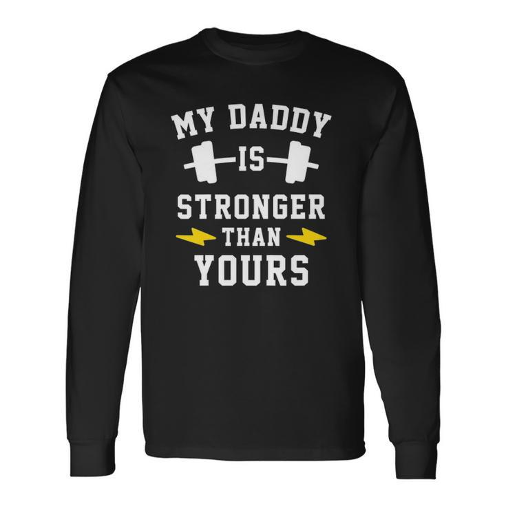 My Daddy Is Stronger Than Yours Matching Twins Long Sleeve T-Shirt T-Shirt