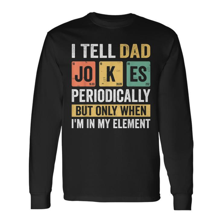 Daddy I Tell Dad Jokes Periodically Fathers Day Long Sleeve T-Shirt T-Shirt