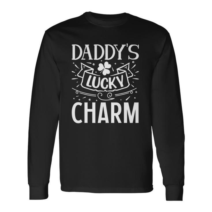 Daddys Lucky Charm St Patricks Day With Lucky Shamrock Long Sleeve T-Shirt T-Shirt