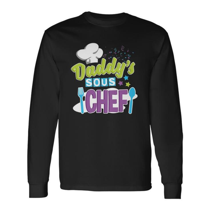 Daddys Sous Chef Cooking Long Sleeve T-Shirt T-Shirt