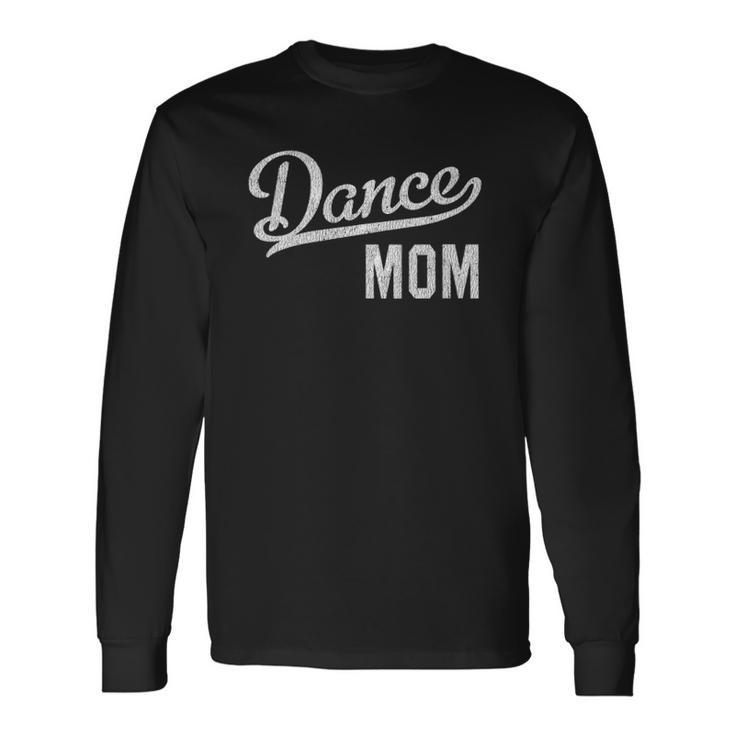 Dance Mom Proud Dancer Mama Long Sleeve T-Shirt T-Shirt