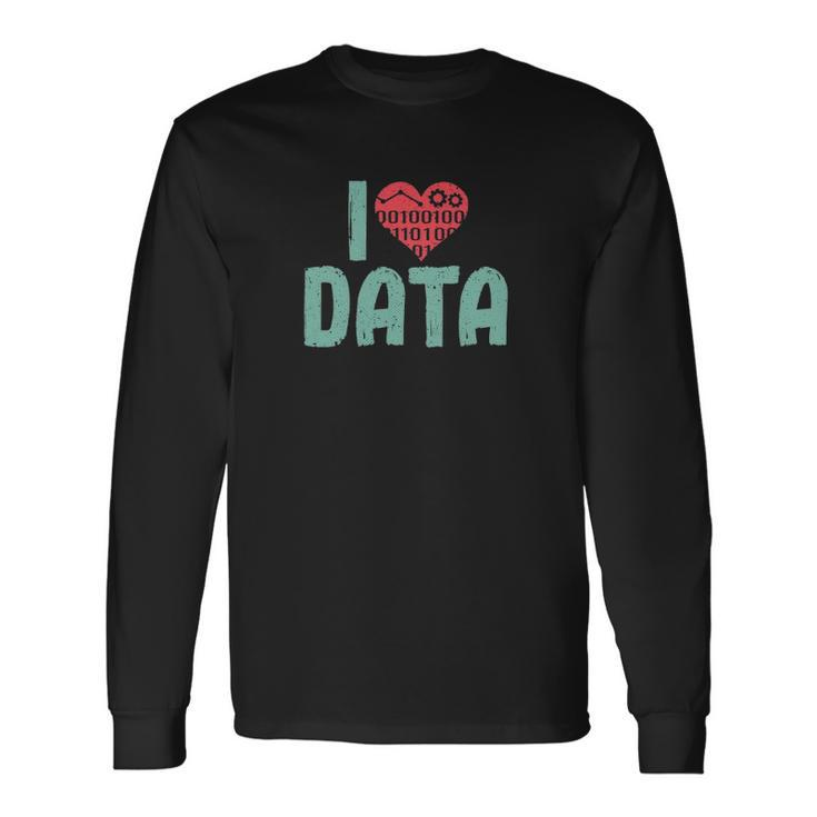 Data Encoder I Love Statistics Data Science Data Analysts Long Sleeve T-Shirt