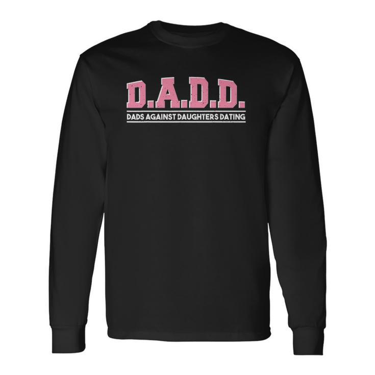 Daughter Dads Against Daughters Dating Dad Long Sleeve T-Shirt T-Shirt