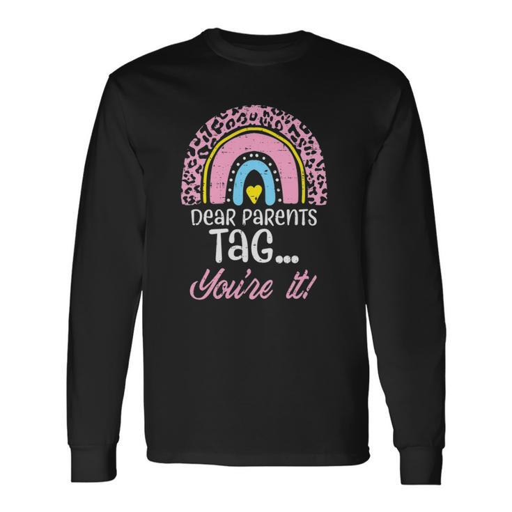 Dear Parents Tag Youre It Teacher Last Day Of School Long Sleeve T-Shirt T-Shirt Gifts ideas