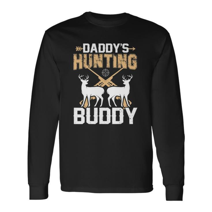 Deer Hunting Daddys Hunting Buddy Long Sleeve T-Shirt T-Shirt