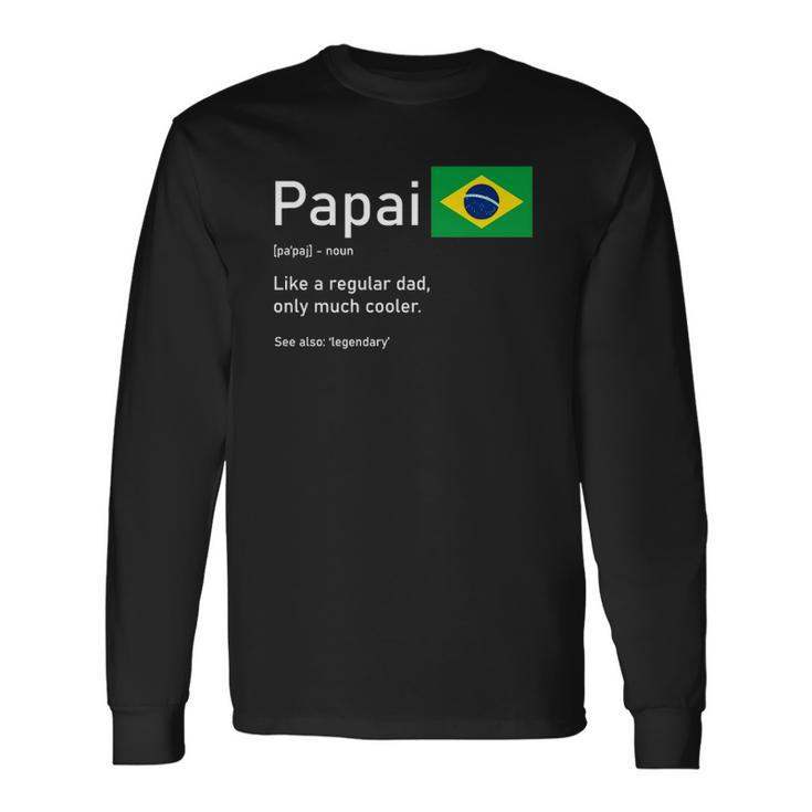 This Definition Of Papai Brazilian Father Brazil Flag Classic Long Sleeve T-Shirt