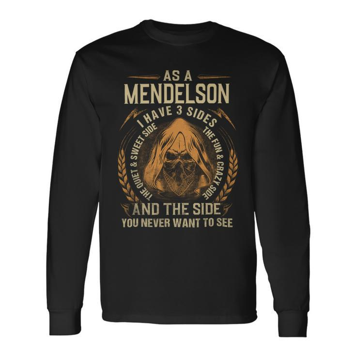 As A Mendelson I Have A 3 Sides And The Side You Never Want To See Long Sleeve T-Shirt