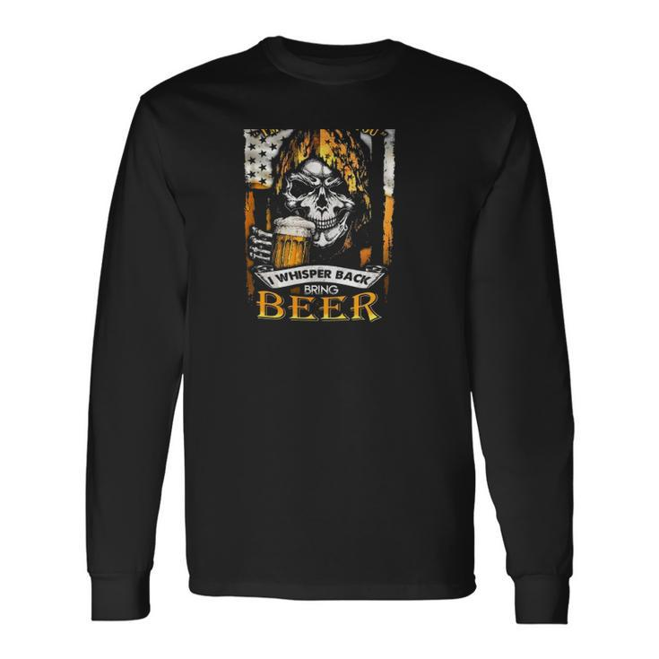 The Devil Whispered To Me Im Coming For You I Whisper Back Bring Beer Grim Reaper American Flag Long Sleeve T-Shirt