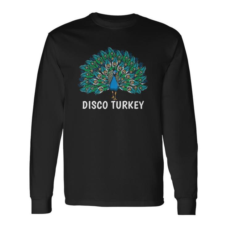 Disco Turkey Cute Peacock For Peacock Lover Long Sleeve T-Shirt T-Shirt