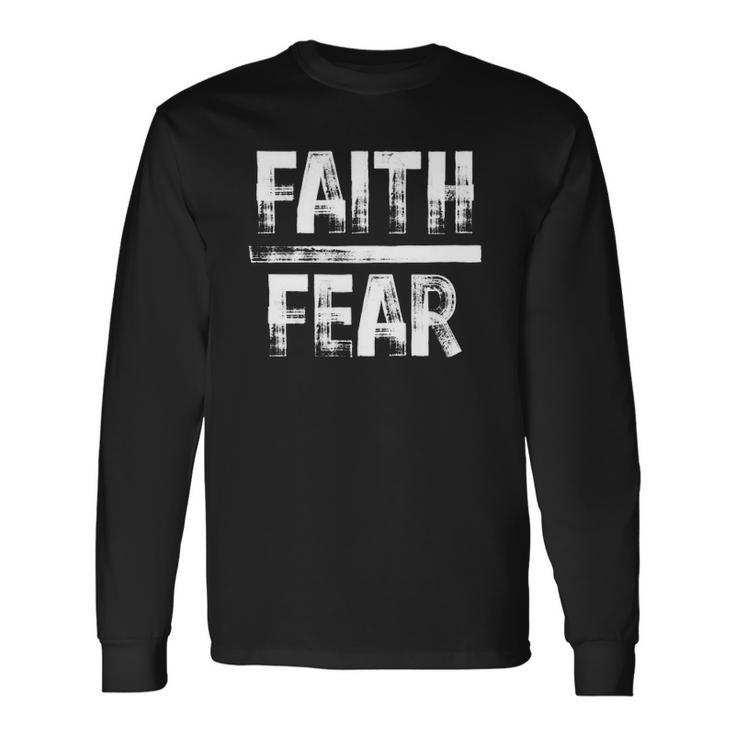 Distressed Faith Over Fear Believe In Him Long Sleeve T-Shirt
