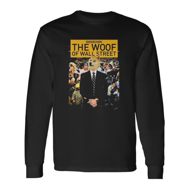 Dogecoin The Woof Of Wall Street 2022 Dogecoin Doge Long Sleeve T-Shirt T-Shirt