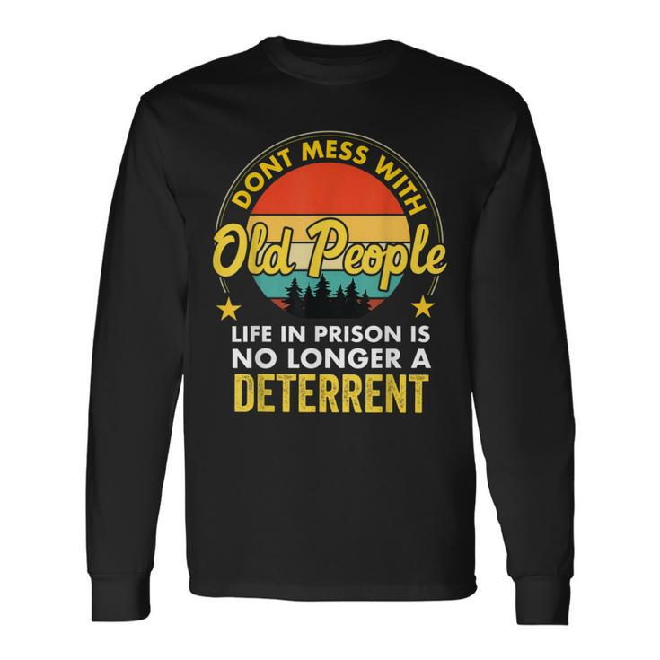 Dont Mess With Old People Life In Prison Vintage Senior Long Sleeve T-Shirt