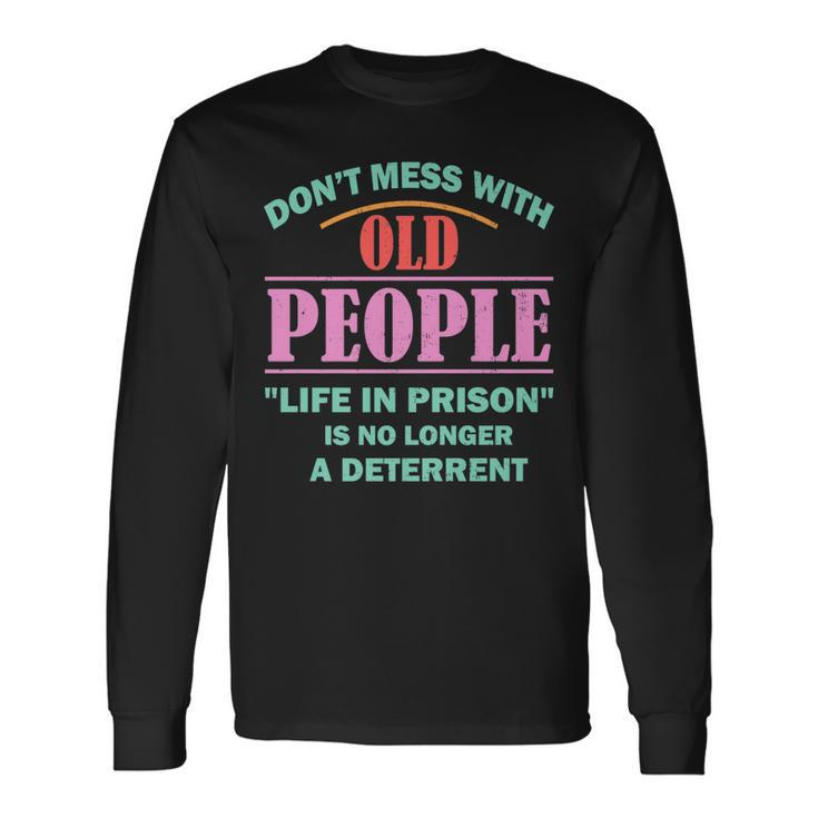 Dont Mess With Old People Saying Prison Vintage Long Sleeve T-Shirt