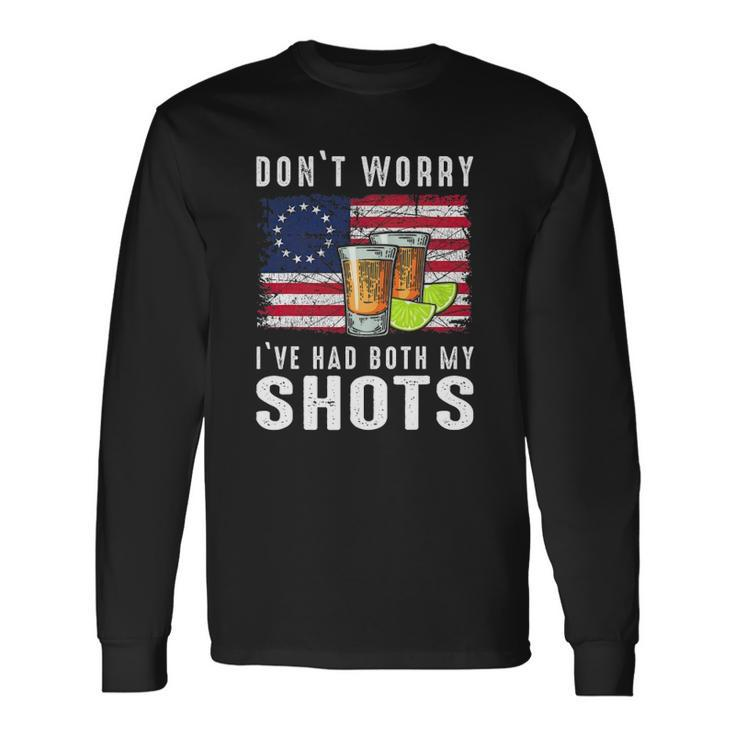 Dont Worry Ive Had Both My Shots For Long Sleeve T-Shirt T-Shirt