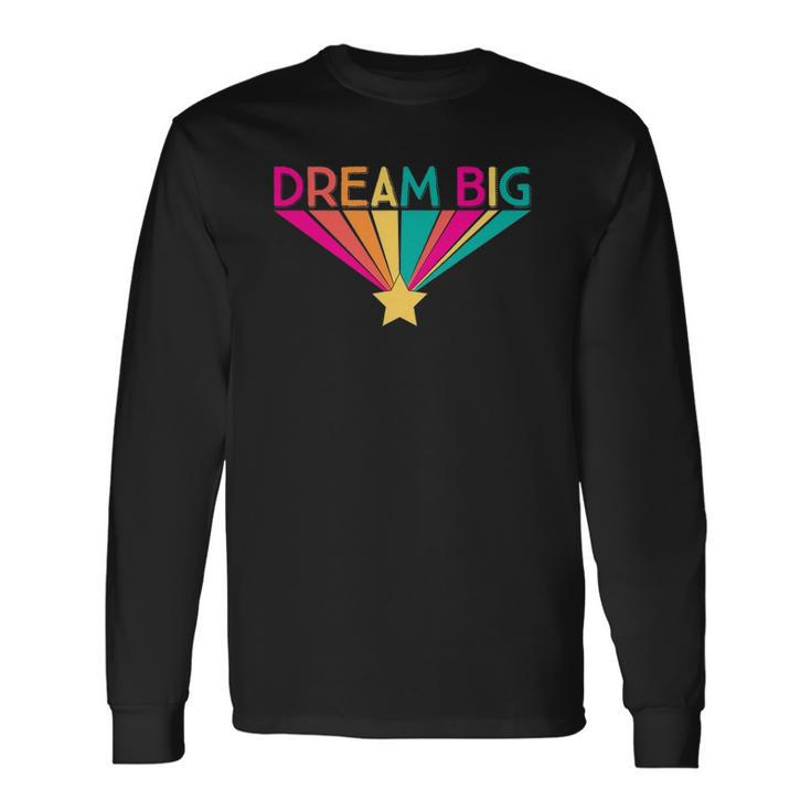 Dream Big Graphic Slogan Rainbow Girls Long Sleeve T-Shirt