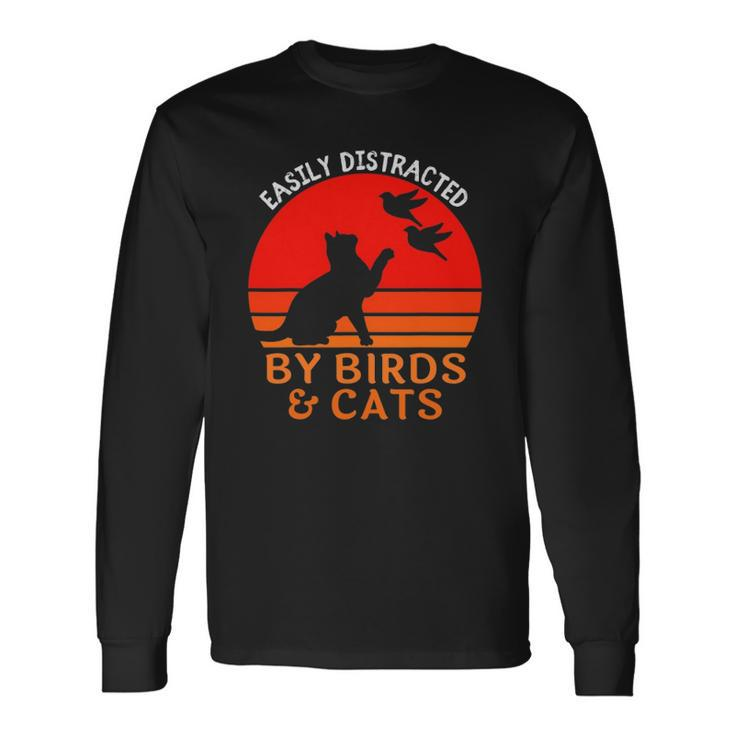 Easily Distracted By Birds And Cats Bird And Cat Lover Long Sleeve T-Shirt T-Shirt