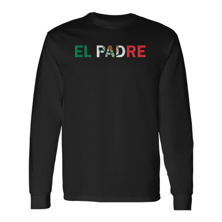 El Padre Fathers Day Mexican Flag Long Sleeve T-Shirt T-Shirt