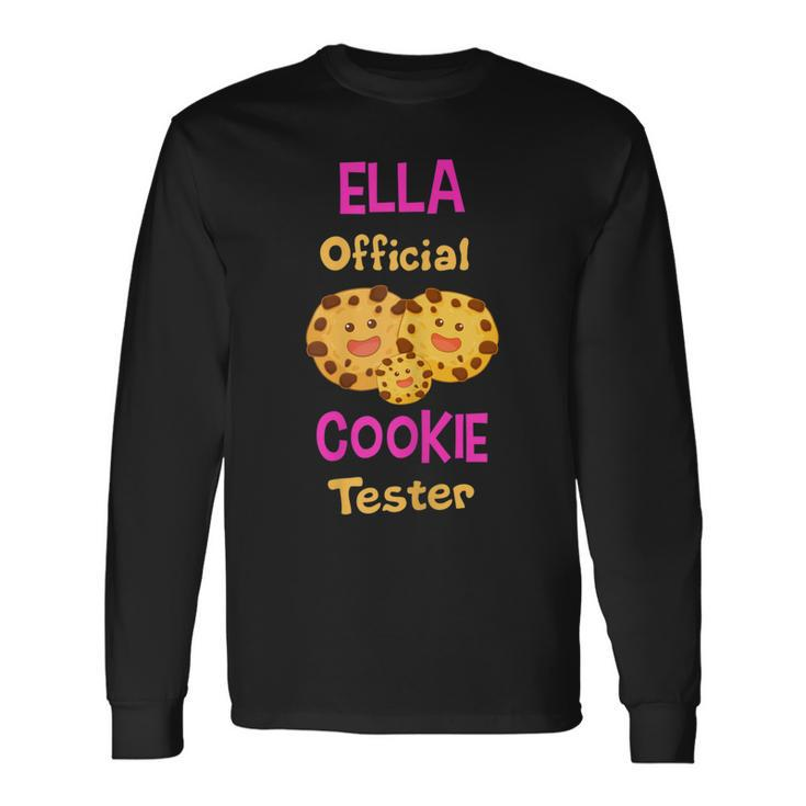 Ella Official Cookie Tester First Name Long Sleeve T-Shirt