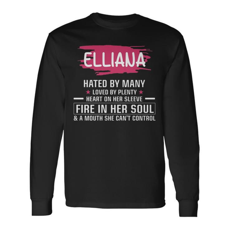 Elliana Name Elliana Hated By Many Loved By Plenty Heart On Her Sleeve Long Sleeve T-Shirt