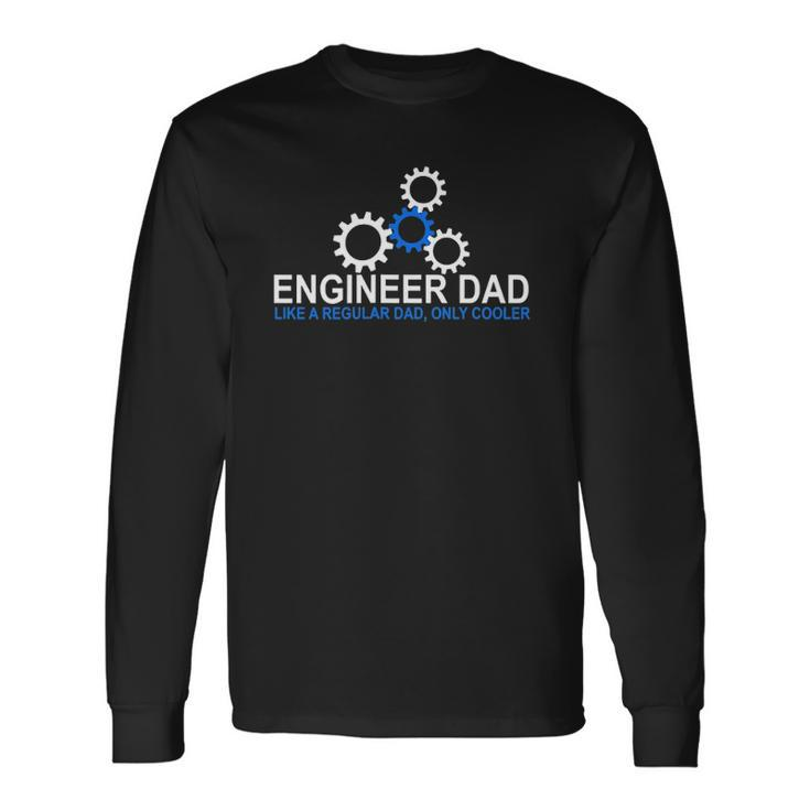 Engineer Dad Engineering Father Stem s Long Sleeve T-Shirt