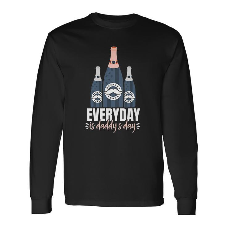 Everyday Is Daddys Day Fathers Day Long Sleeve T-Shirt T-Shirt Gifts ideas