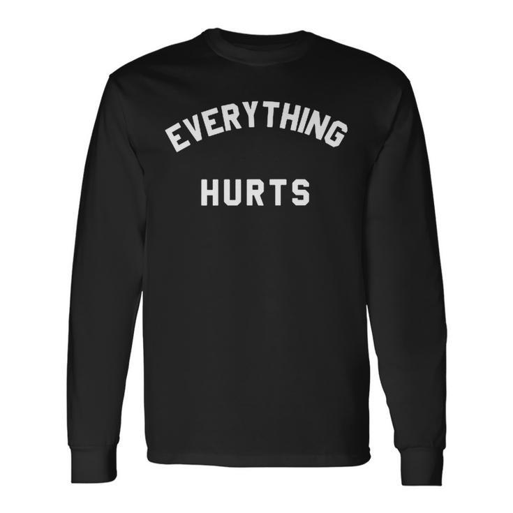 Everything Hurts Workout Gym Unisex Long Sleeve