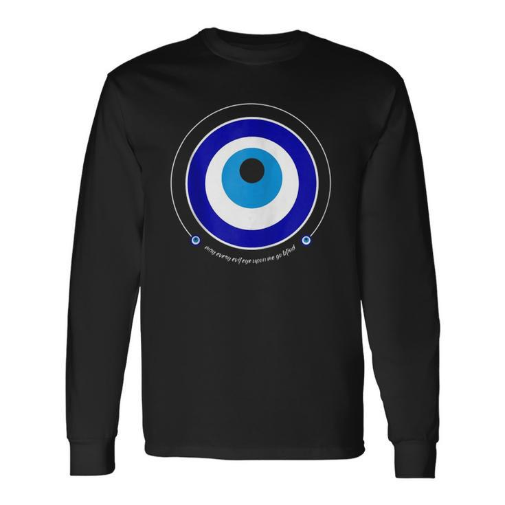 Evil Eye Greek Nazar May Every Evil Eye Upon You Go Blind Zip Long Sleeve T-Shirt T-Shirt
