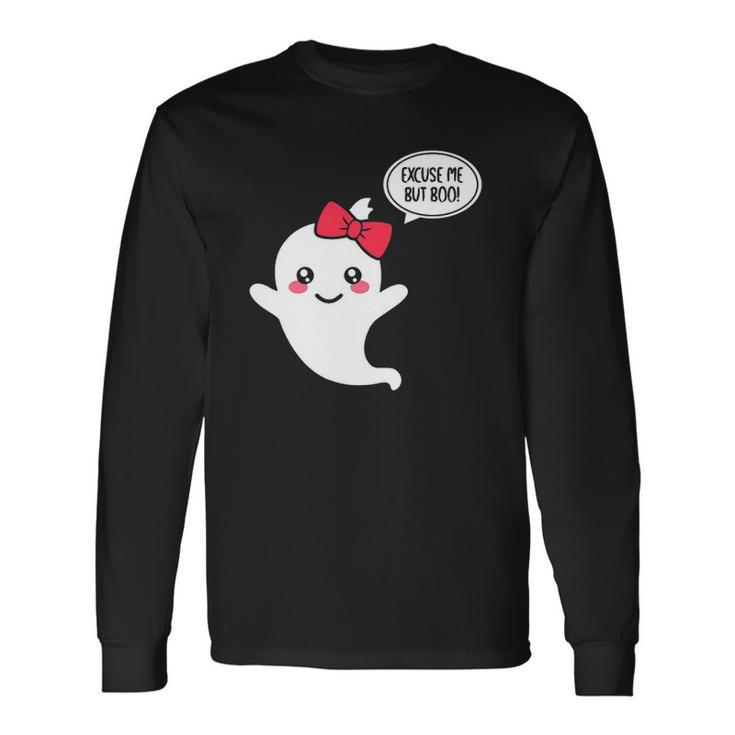 Excuse Me But Boo Cute Ghost Halloween Boo Long Sleeve T-Shirt